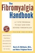 The Fibromyalgia Handbook, 3rd Edition: A 7-Step Program to Halt and Even Reverse Fibromyalgia