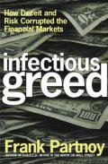 Infectious Greed How Deceit & Risk Cor