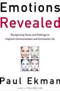 Emotions Revealed Recognizing Faces & Feelings to Improve Communication & Emotional Life