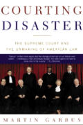 Courting Disaster The Supreme Court & Th