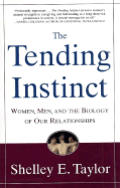 Tending Instinct Women Men & The Biology