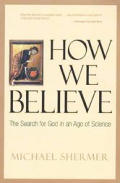 How We Believe the Search for God in an Age of Science