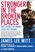 Stronger In The Broken Places Nine Lessons for Turning Crisis into Triumph
