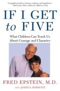 If I Get to Five: What Children Can Teach Us about Courage and Character