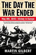 Day the War Ended May 8 1945 Victory in Europe