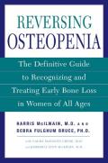 Reversing Osteopenia The Definitive Guide to Recognizing & Treating Early Bone Loss in Women of All Ages