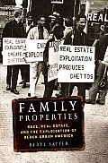 Family Properties Race Real Estate & the Exploitation of Black Urban America