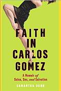 Faith In Carlos Gomez A Memoir Of Salsa