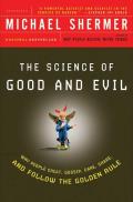 Science of Good & Evil Why People Cheat Gossip Care Share & Follow the Golden Rule
