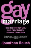 Gay Marriage Why It Is Good for Gays Good for Straights & Good for America