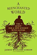 Reenchanted World The Quest for a New Kinship with Nature