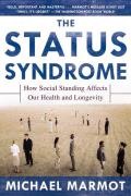 Status Syndrome How Social Standing Affects Our Health & Longevity