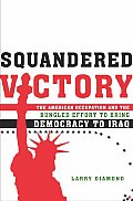 Squandered Victory The American Occupat