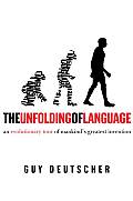 Unfolding of Language An Evolutionary Tour of Mankinds Greatest Invention