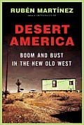 Desert America Boom & Bust in the New Old West