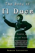 Body Of Il Duce Mussolinis Corpse & The