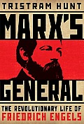 Marxs General The Revolutionary Life of Friedrich Engels