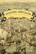 Building Jerusalem The Rise & Fall Of the Victorian City