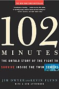 102 Minutes The Untold Story of the Fight to Survive Inside the Twin Towers