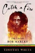 Catch A Fire The Life Of Bob Marley 4th Edition