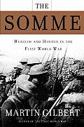 Somme Heroism & Horror in the First World War