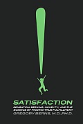 Satisfaction The Science of Finding True Fulfillment