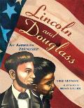 Lincoln & Douglass An American Friendship