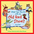 What Can You Do with an Old Red Shoe A Green Activity Book about Reuse