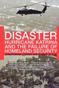 Disaster: Hurricane Katrina and the Failure of Homeland Security