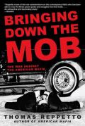 Bringing Down the Mob The War Against the American Mafia