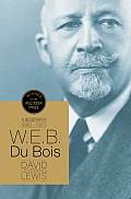W E B Du Bois A Biography