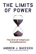 Limits of Power The End of American Exceptionalism