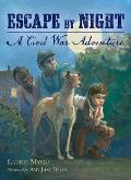 Escape by Night: A Civil War Adventure