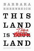 This Land Is Their Land Reports from a Divided Nation