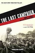Last Campaign Robert F Kennedy & 82 Days That Inspired America