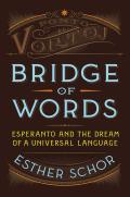 Bridge of Words Esperanto & the Dream of a Universal Language