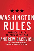 Washington Rules Americas Path to Permanent War