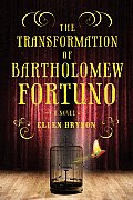 Transformation of Bartholomew Fortuno