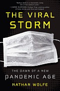 Viral Storm The Dawn of a New Pandemic Age