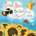 Seeds, Bees, Butterflies, and More!
