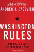 Washington Rules Americas Path to Permanent War