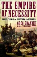 Empire of Necessity Slavery Freedom & Deception in the New World