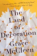 Land of Decoration A Novel