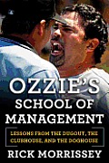 Ozzies School of Management Lessons from the Dugout the Clubhouse & the Doghouse