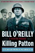 Killing Patton The Strange Death of World War IIs Most Audacious General