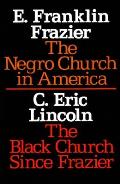 The Negro Church in America/The Black Church Since Frazier