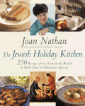 Jewish Holiday Kitchen 250 Recipes from Around the World to Make Your Celebrations Special