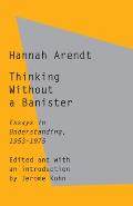 Thinking Without a Banister Essays in Understanding 1953 1975