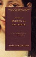 Reading the Women of the Bible A New Interpretation of Their Stories