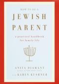 How To Be A Jewish Parent A Practical Hd